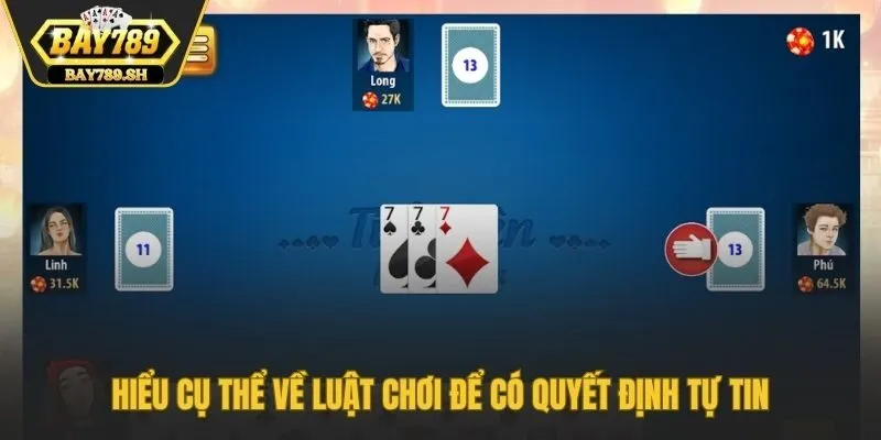 Hiểu cụ thể về luật chơi để có quyết định tự tin