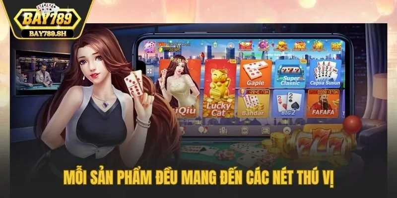 Mỗi sản phẩm đều mang đến các nét thú vị