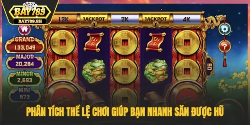 Phân tích thể lệ chơi giúp bạn nhanh săn được hũ