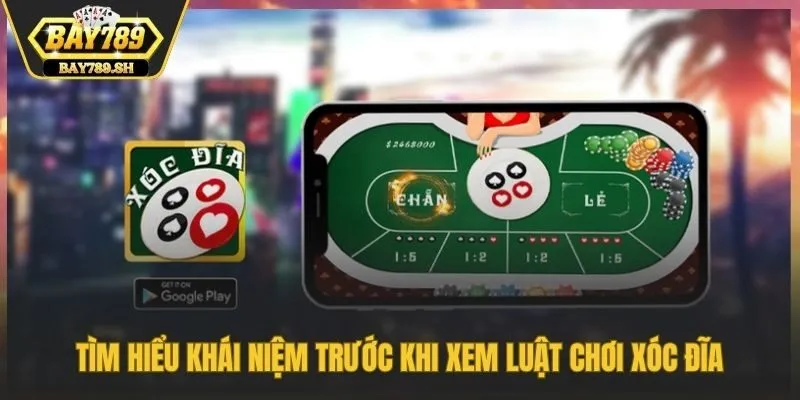Tìm hiểu khái niệm trước khi xem luật chơi xóc đĩa