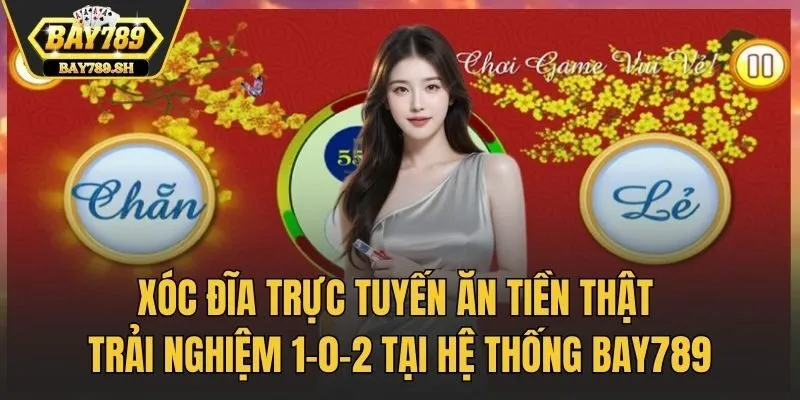 Xóc đĩa trực tuyến ăn tiền thật